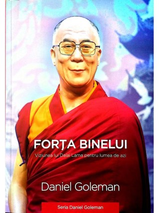 Forta binelui - Viziunea lui Dalai Lama pentru lumea de azi